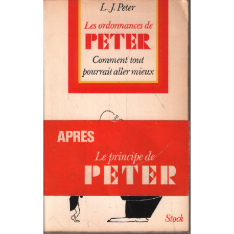 Les ordonnances de peter / comment tout pourrait aller mieux