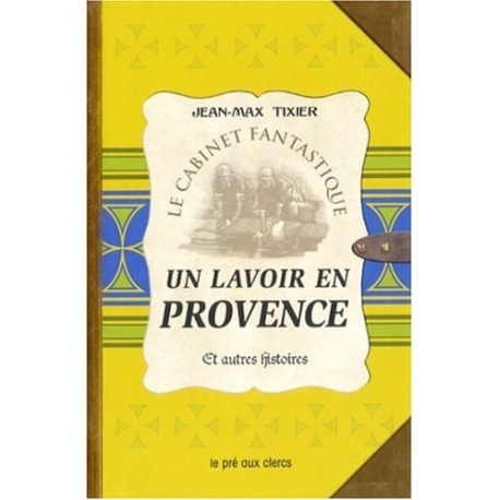 Un lavoir en Provence et autres histoires