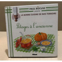 La Bonne Cuisine de Nos Terroirs T07 : potages à l'ancienne