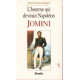 L'homme qui devinait Napoléon : Jomini