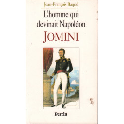 L'homme qui devinait Napoléon : Jomini