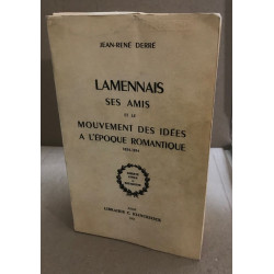 Lamennais et ses amis et le mouvement des idées à l'époque romantique
