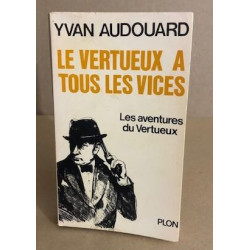 Le vertueux a tous les vices
