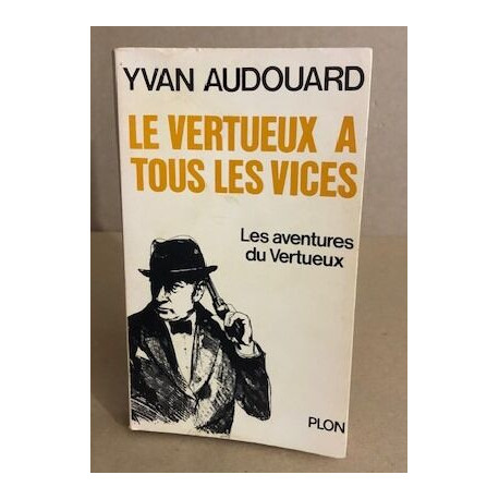 Le vertueux a tous les vices