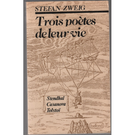 Trois Poètes de leur vie : Stendhal Casanova Tolstoï