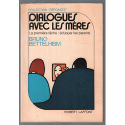 DIALOGUES AVEC LES MERES. La première tâche : éduquer les parents