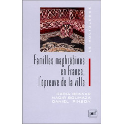 Familles maghrébines en France : L'épreuve de la ville