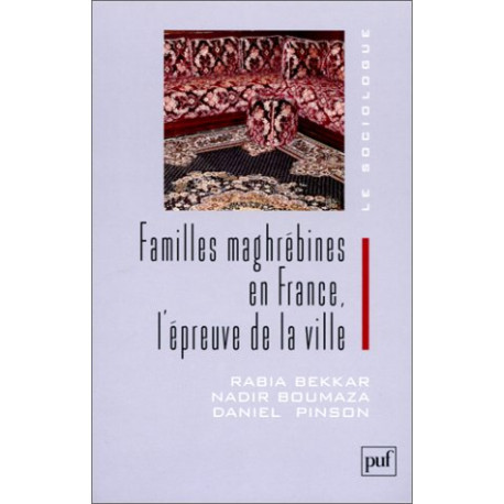 Familles maghrébines en France : L'épreuve de la ville