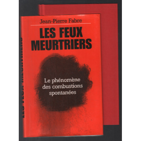 Les Feux Meurtriers : Le phénomène des combustions spontanées