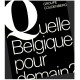 Quelle belgique pour demain