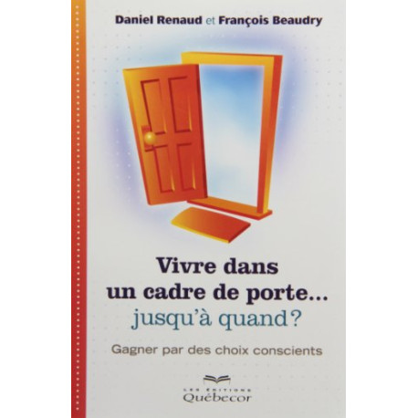 Vivre dans un cadre de porte... jusqu'à quand ?: Gagner par des...