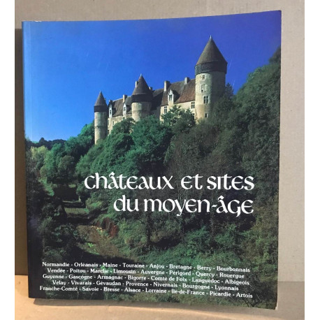 Chateaux et sites du moyen age / nombreuses photographies en couleurs