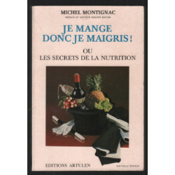 Je mange donc je maigris ou les secrets de la nutrition