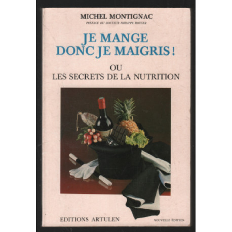 Je mange donc je maigris ou les secrets de la nutrition