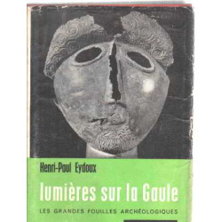 Lumieres sur la gaule/ les grandes fouilles archeologiques