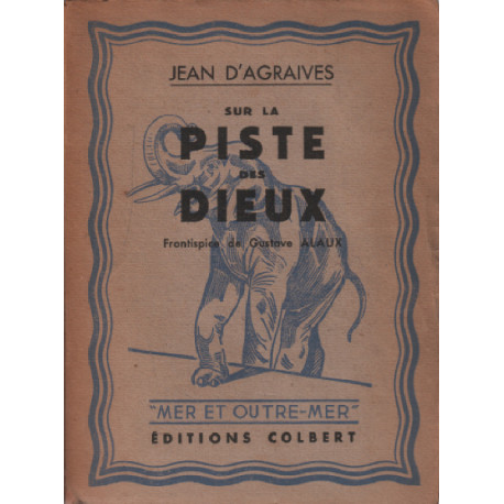 Sur la piste des dieux / frontispice de gustave alaux