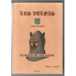 Le royaume des loups ( les valois livre premier)