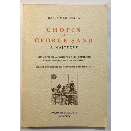 Chopin et George Sand à Majorque (Augmenté et annoté par A . M....