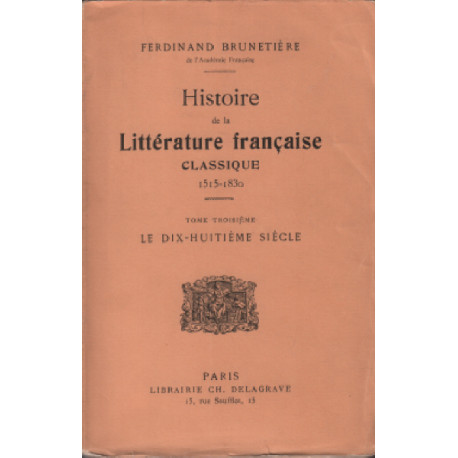 Histoire de la litterature française classique 1515-1830 / tome 3...