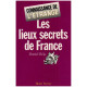 Les lieux secrets de France