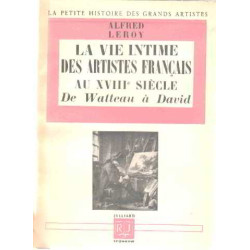 La vie intime des artistes français au XVIII° siecle : de watteau...