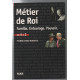 Métier de Roi... ou de Reine. Famille entourage