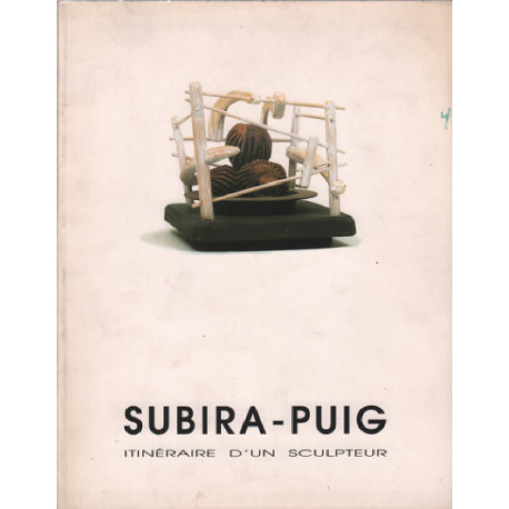Subira-puig itineraire d'un sculpteur