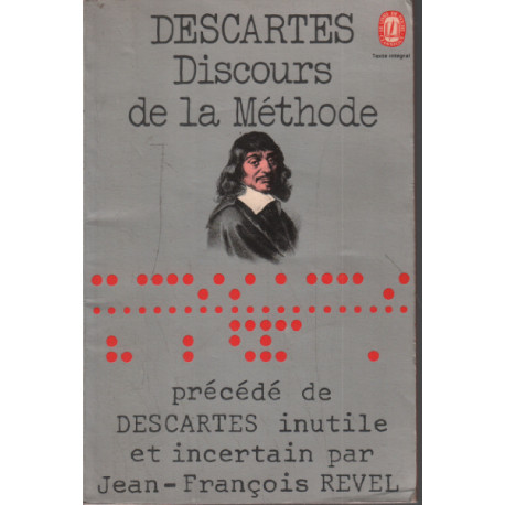Discours de la methode précédé de Descartes inutile et incertain...
