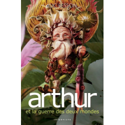 Arthur et les Minimoys tome 4 : Arthur et la guerre des deux mondes