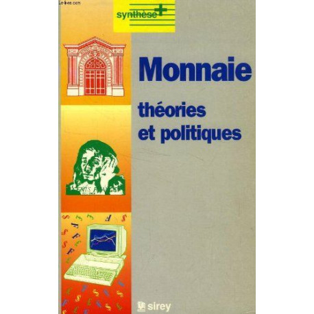 MONNAIE THEORIES et POLIT. 1E ED