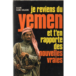 Je reviens du yémen et t'en rapportes des nouvelles vraies