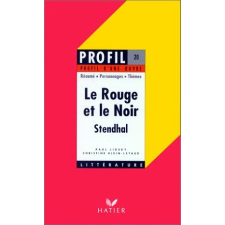 Profil d'une oeuvre : Le Rouge et le noir Stendhal 1830 : résumé...