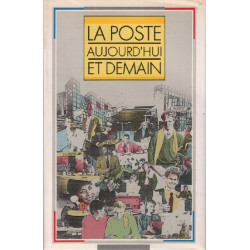 La Poste aujourd'hui et demain