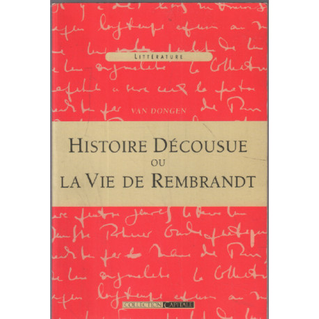 Histoire décousue ou la vie de rembrandt