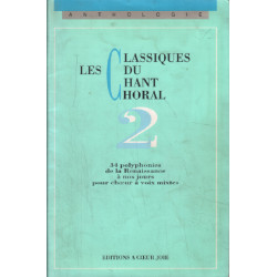 Les classiques du chant choral 2 / 34 polyphonies de la...