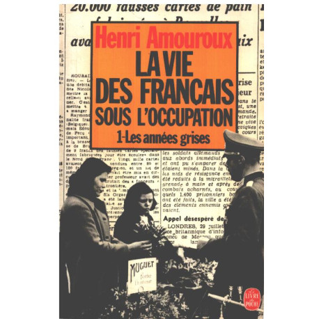 LA VIE DES FRANCAIS SOUS L'OCCUPATION T01 /les années grises