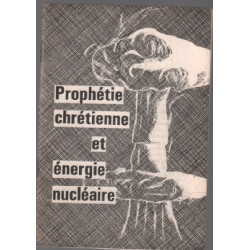 Prophétie chrétienne et énergie nucléaire