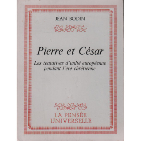 Pierre et cesar / les tentatives d'unite européenne pendant l'ère...