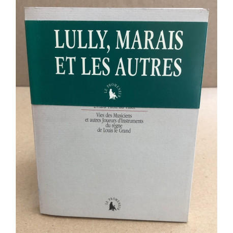 Vies des Musiciens et autres Joueurs d'Instruments du règne de...