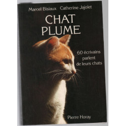 Chat plume : 60-écrivains parlent de leurs chats