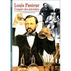 Louis Pasteur l'empire des microbes