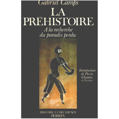 LA PREHISTOIRE. A la recherche du paradis perdu