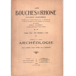 LES BOUCHES DU RHONE. Encyclopédie départementale publiée par le...