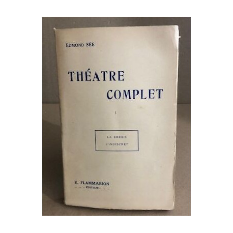 Théatre complet 1 / la brebis -l'indiscret