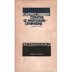Castro debray contre le marxisme-leninisme