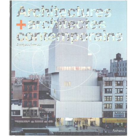 Architectures + architectes contemporains
