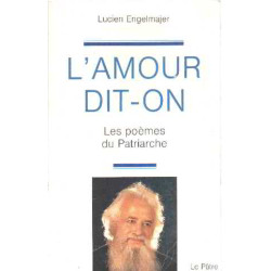 L'amour dit-on/ les poemes du patriarche