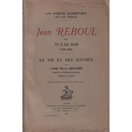 Un poete chretien au XIX° siecle : jean reboul de nimes (...