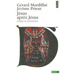 Jésus après Jésus. L'origine du christianisme