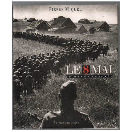 Le 8 mai : Le monde bascule